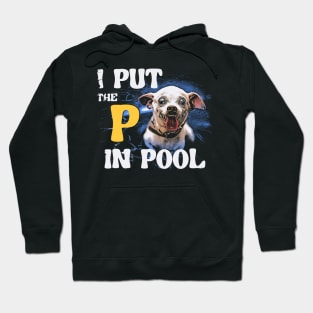 I Put The P In Pool Hoodie